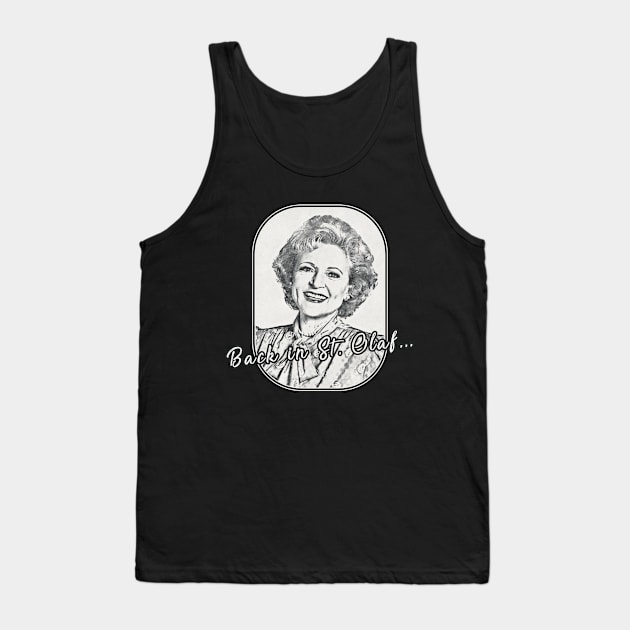 Golden Girls - Rose quote St Olaf Tank Top by karutees